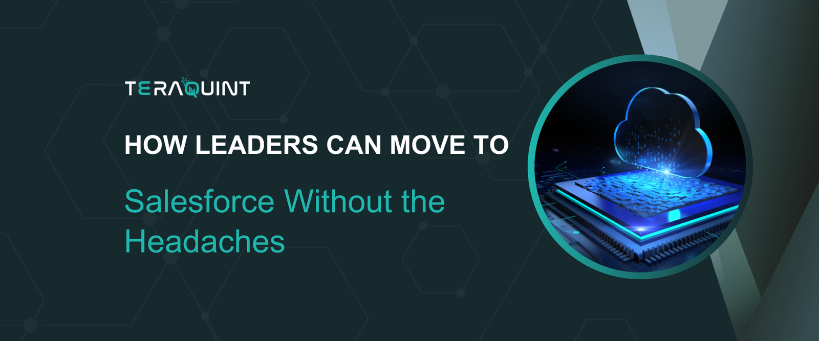 A Leader’s Guide To Moving To Salesforce Without The Headaches